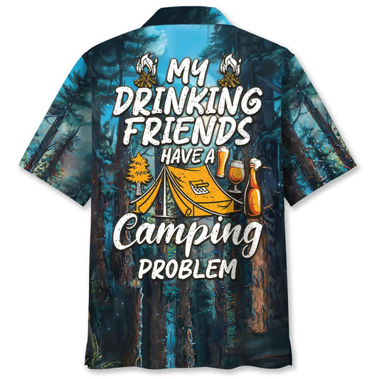Hawaiian Shirt / Adults / S My Drinking Friends Have A Camping Problem Hawaiian Shirt