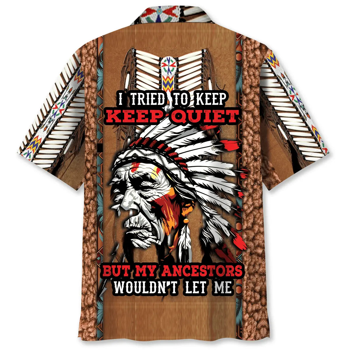 Native American Ancestor Wouldn't Let Me Keep Quiet Hawaiian Shirt