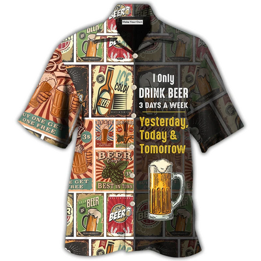 Hawaiian Shirt / Adults / S Beer I Only Drink Beer 3 Days A Week - Hawaiian Shirt - Reefox