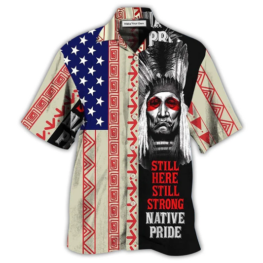 Hawaiian Shirt / Adults / S Native Pride Peaceful Forever Still Here - Hawaiian Shirt - Reefox