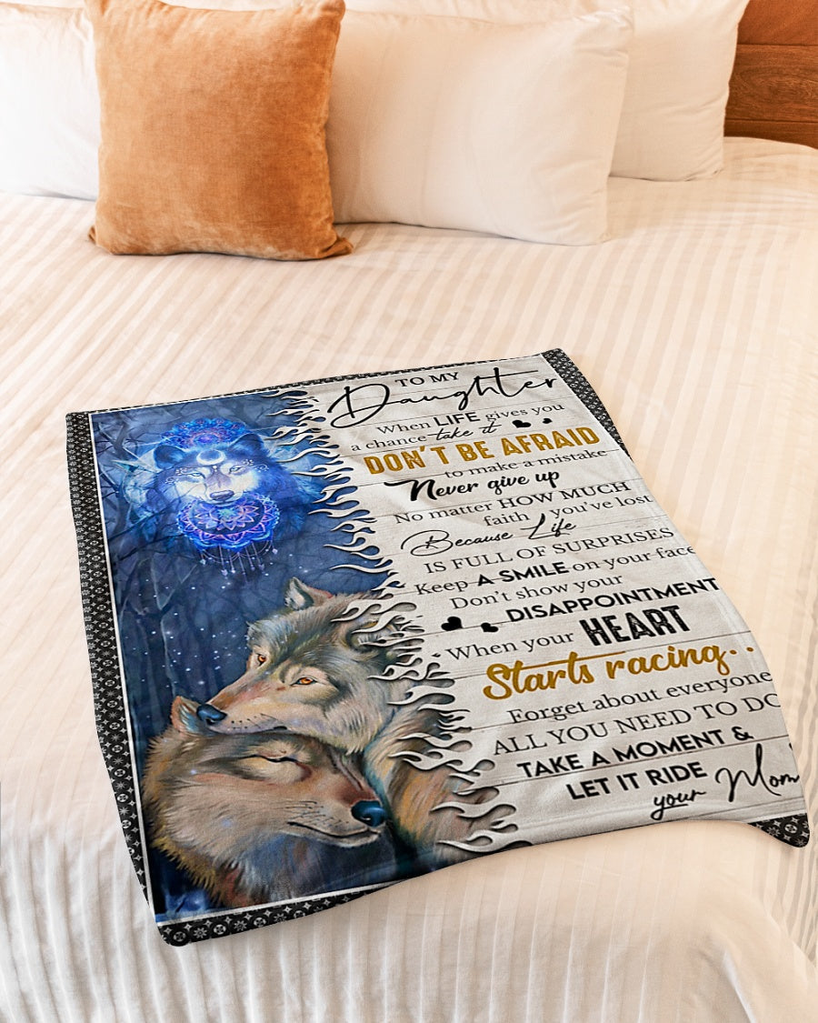Wolf When Life Gives A Chance Take It Mom To Daughter Flannel Blanket For Soft Bed Couch And Home Comfort
