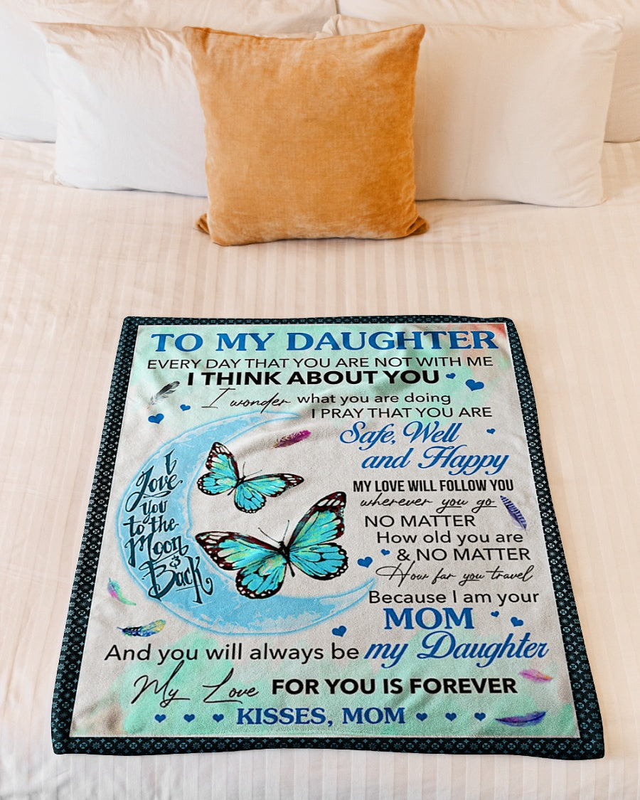 Butterfly My Gift To Daughter Every Day That You're Not With Me Flannel Blanket For Relaxing At Home And Travel