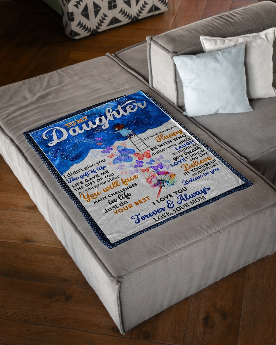 Butterfly I Didn't Give You The Gift Of Life Mom To Daughter Flannel Blanket For Living Room And Bedroom Styling