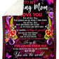 Flower To My Mom I Love You For All The Time Flannel Blanket For Soft Bed Couch And Home Comfort