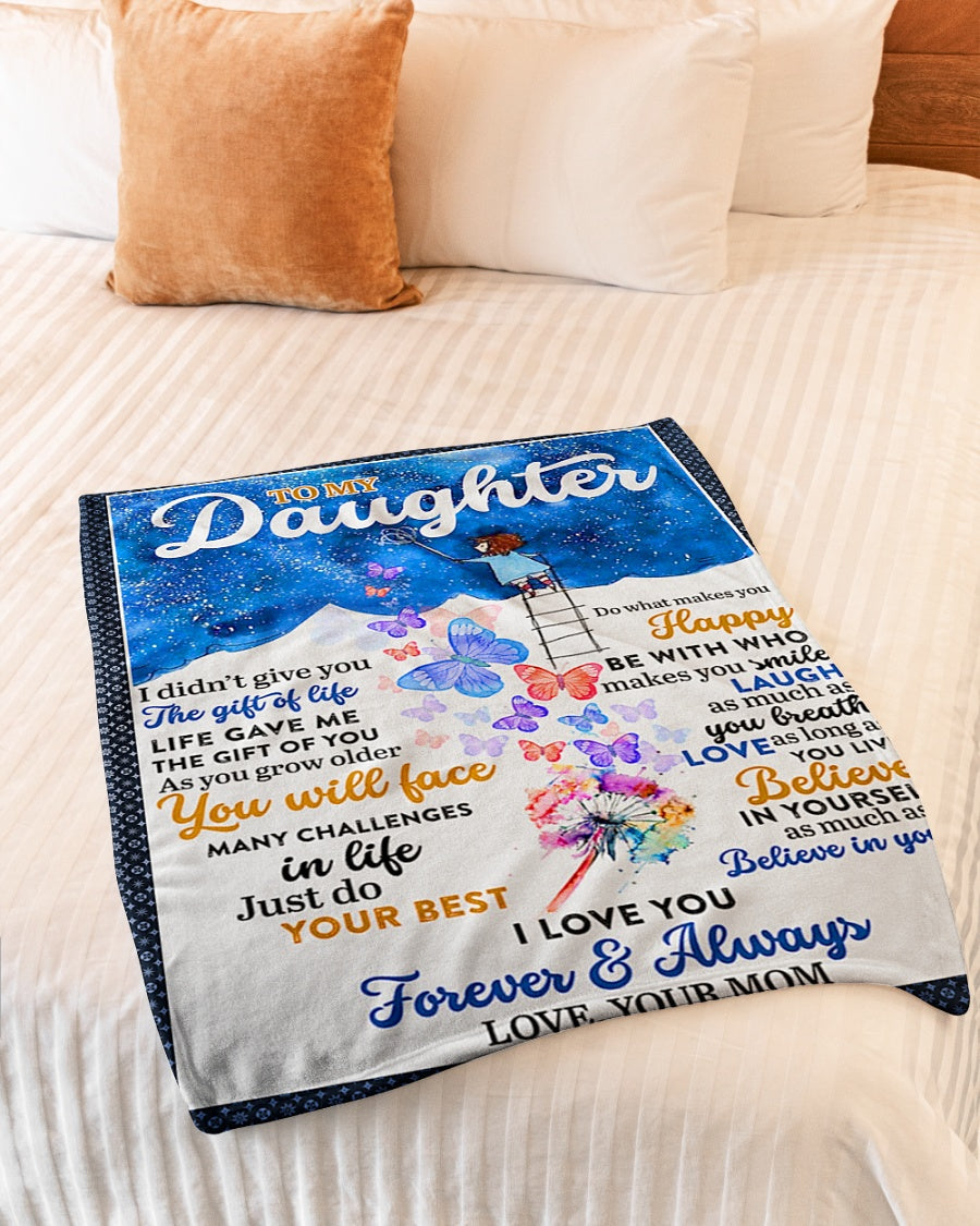 Butterfly I Didn't Give You The Gift Of Life Mom To Daughter Flannel Blanket For Soft Bed Couch And Home Comfort