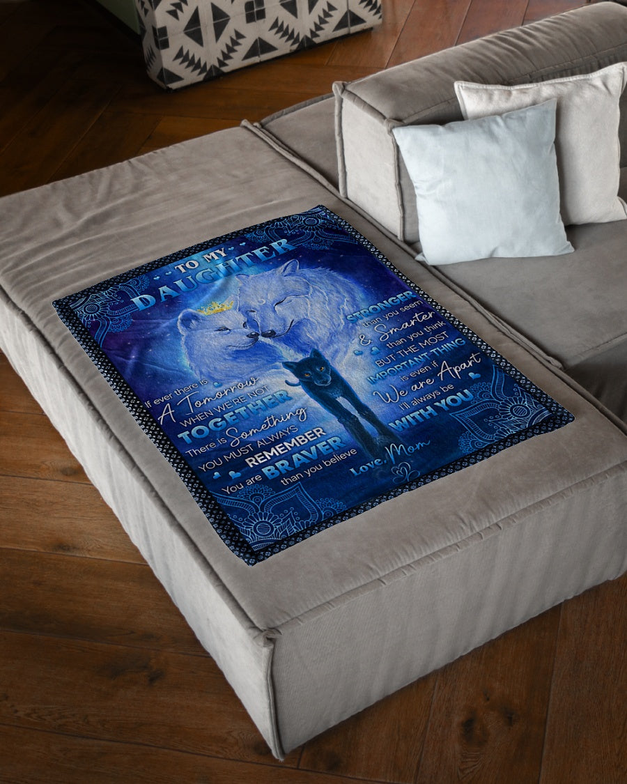 Wolf Mom To Daughter If Ever There Is A Tomorrow Flannel Blanket For Living Room And Bedroom Styling