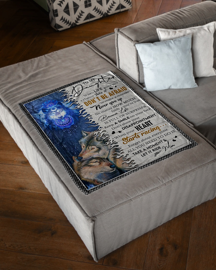 Wolf When Life Gives A Chance Take It Mom To Daughter Flannel Blanket For Living Room And Bedroom Styling