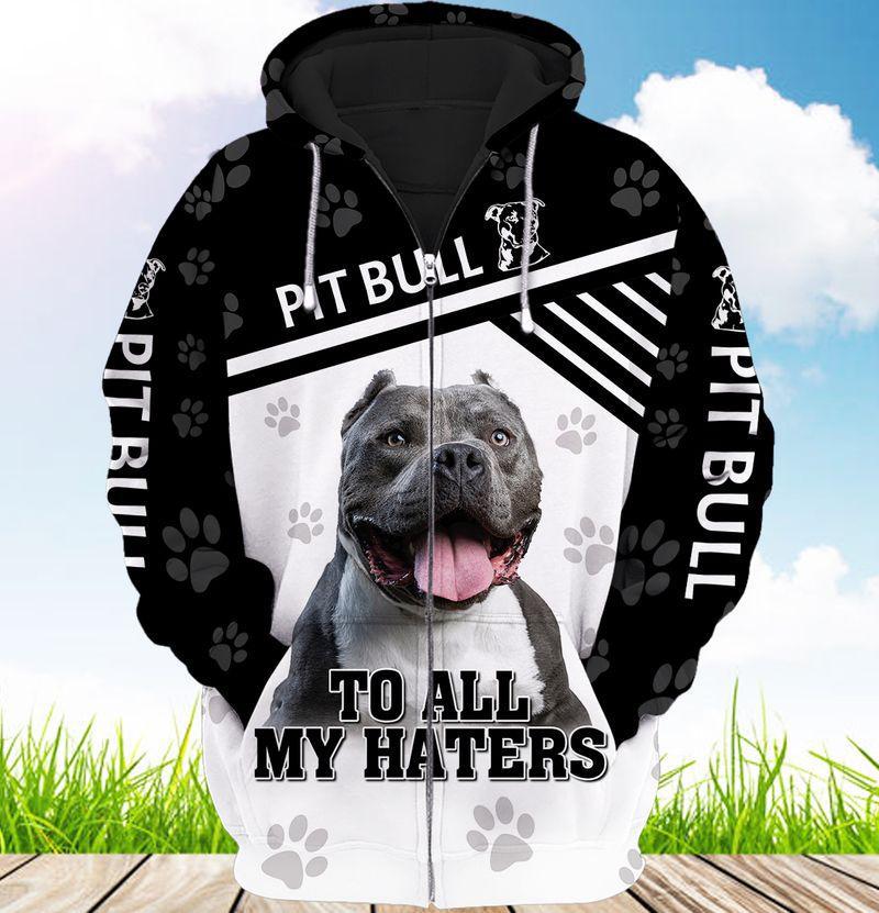 Pitbull To All My Haters Quote – 3D Hoodie