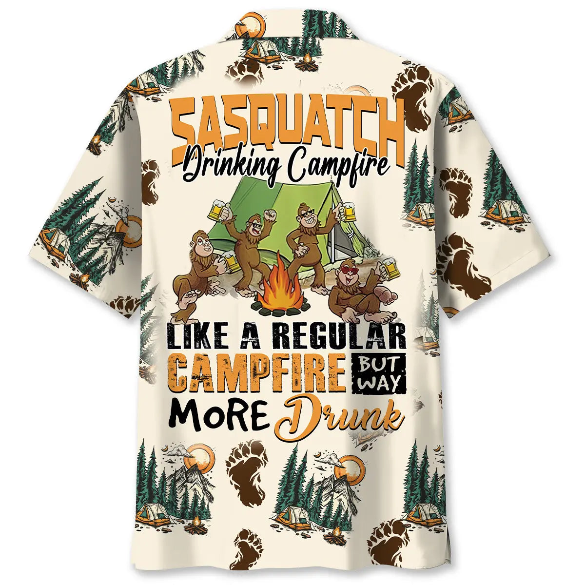 Hawaiian Shirt / Adults / S Sasquatch Drinking Campfire Like A Regular Campfire But Way More Drunk Hawaiian Shirt