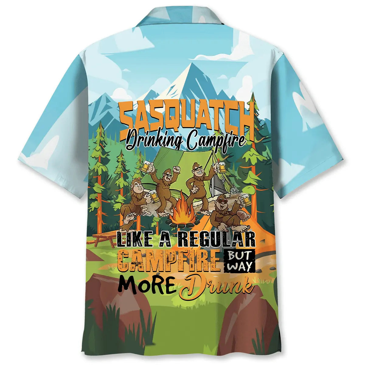 Hawaiian Shirt / Adults / S Sasquatch Drinking Campfire Like A Regular Campfire But Way More Drunk Hawaiian Shirt