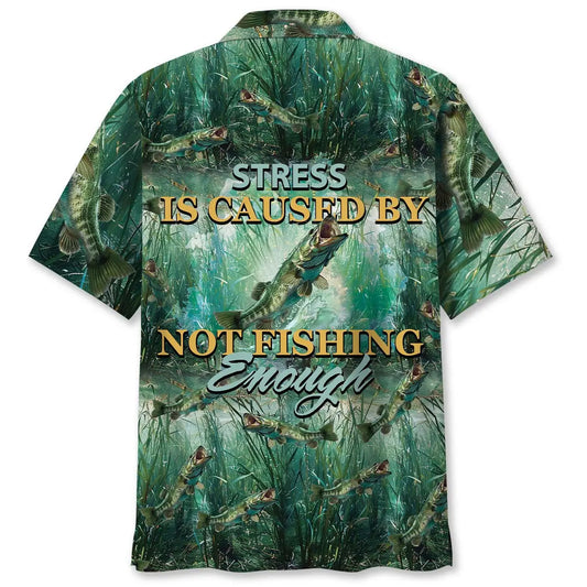 Hawaiian Shirt / Adults / S Stress Is Caused By Not Fishing Enough Hawaiian Shirt