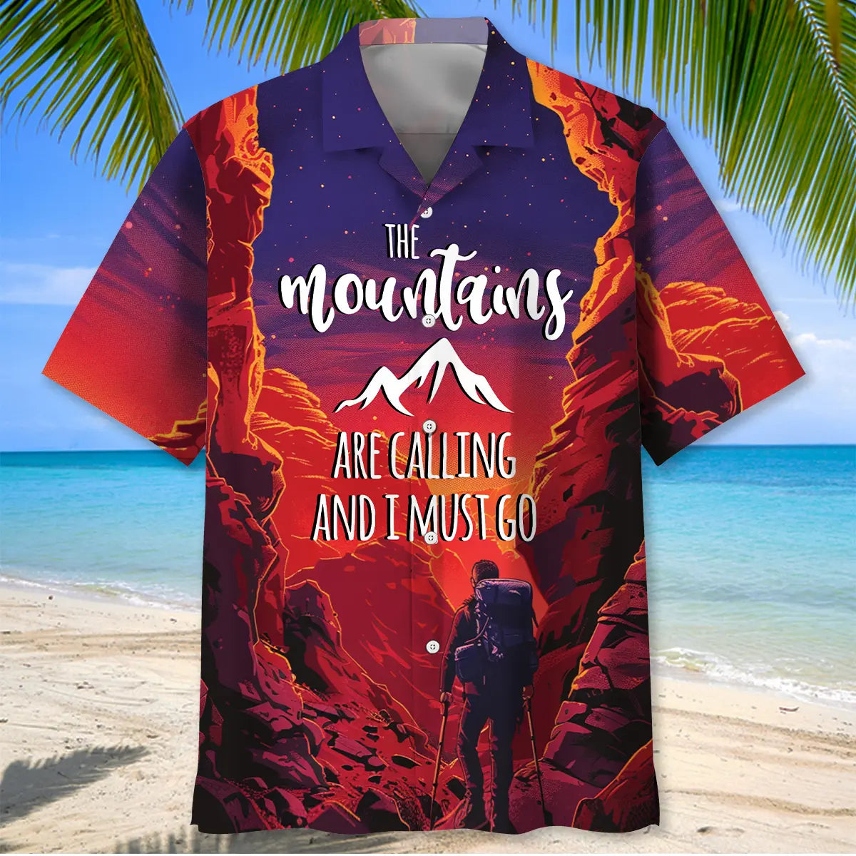 The Mountains Calling I Must Go Hawaiian Shirt
