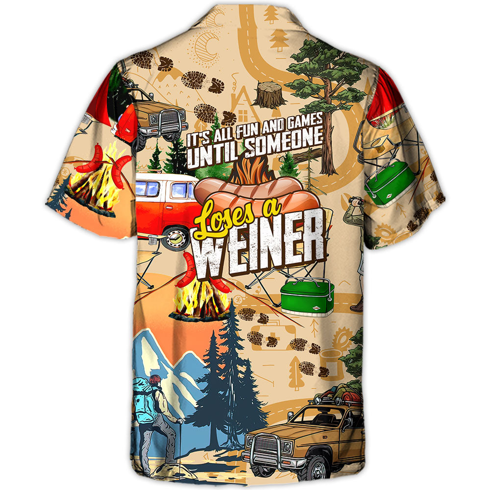 Camping It's All Fun And Games Until Someone Loses A Weiner - Hawaiian Shirt