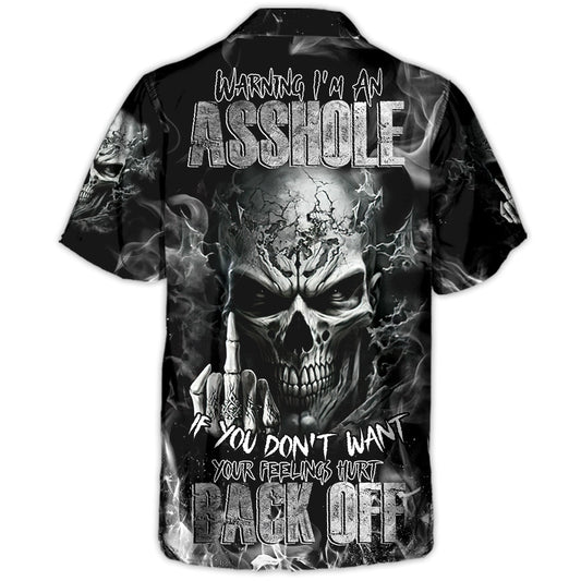 Skull Warning I'm An AXX If You Don't Want Your Feelings Hurt Back Off - Hawaiian Shirt