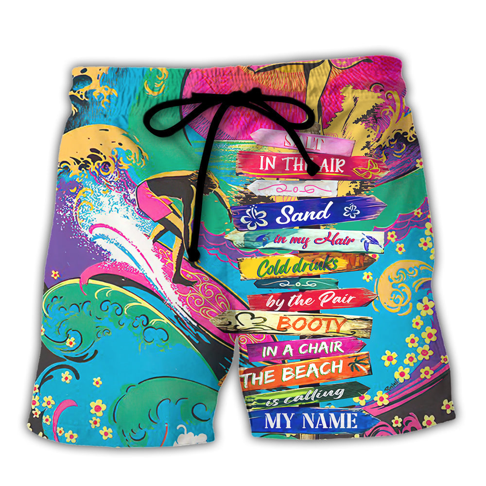 Beach - Salt In The Air Sand In My Hair Cold Drinks By The Pair Booty In A Chair The Beach Is Calling My Name - Beach Short