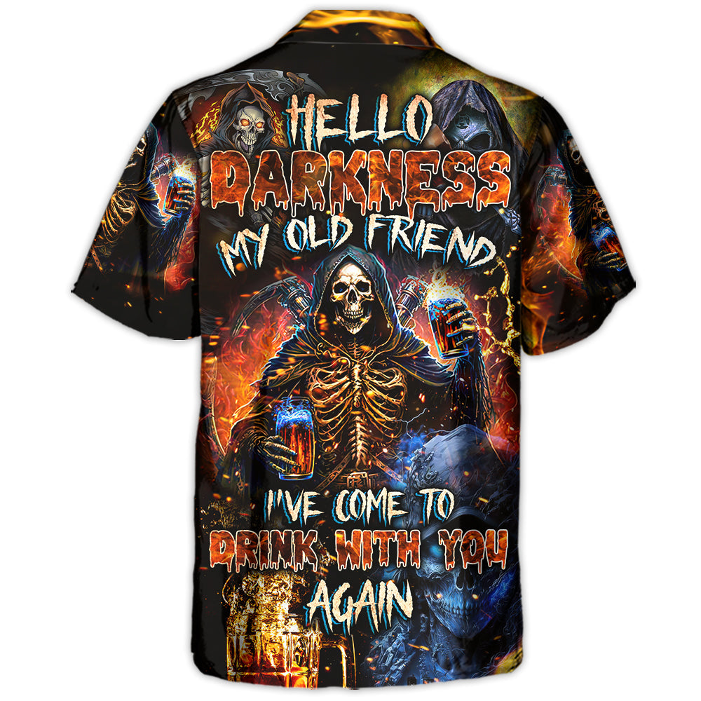 Skull Hello My Darkness My Old Friend I've Come To Drink With You Again - Hawaiian Shirt