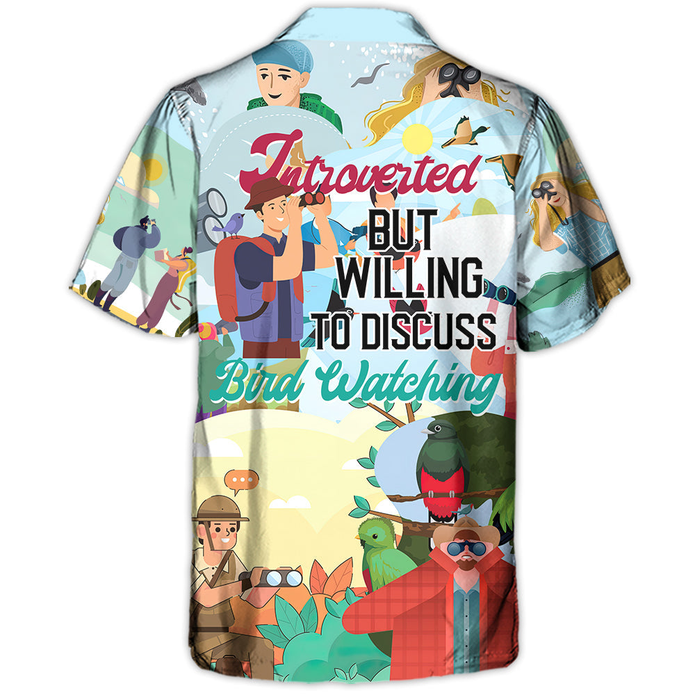 Bird Watching Introverted But Willing To Discuss Bird Watching - Hawaiian Shirt