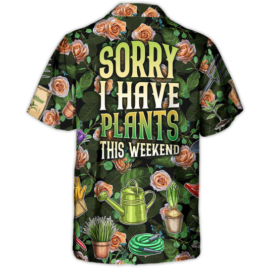 Gardening Plants Sorry I Have Plants This Weekend Vintage Vibe - Hawaiian Shirt