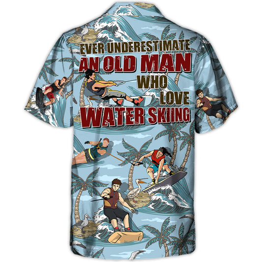 Waterskiing Never Underestimate An Old Man Who Loves Water Skiing Lover Beach - Hawaiian Shirt