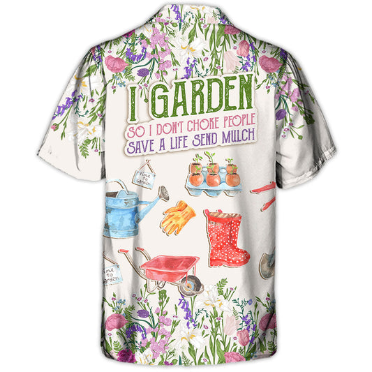 Gardening I Garden So I Don't Choke People Flowers Vintage Art - Hawaiian Shirt