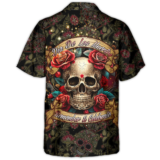 Festival Day Of The Dead Día De Los Muertos Remember And Celebrate - Hawaiian Shirt