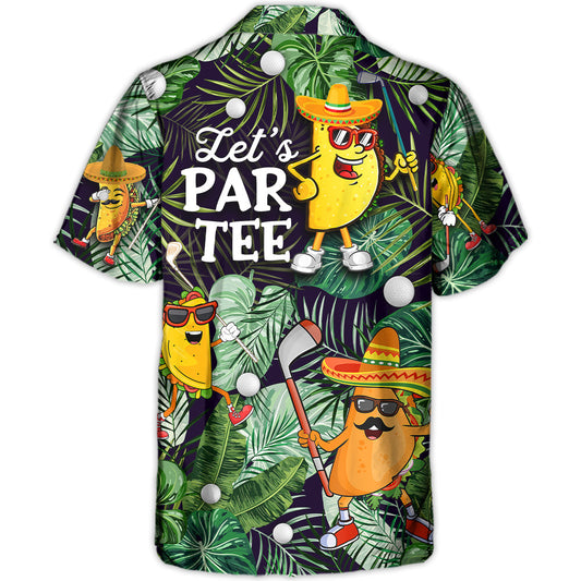 Golf Funny Taco Playing Golf Let's Par Tee Tropical Golf Lover - Hawaiian Shirt