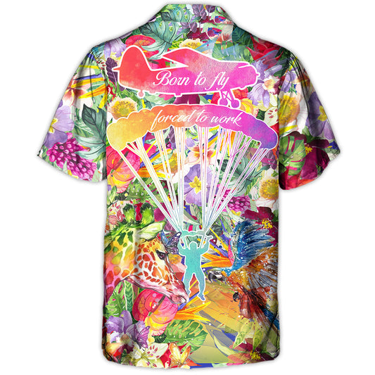 Parasailing Born To Fly Forced To Work  - Hawaiian Shirt