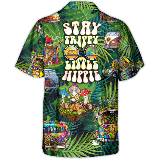 Camping Funny Hippie Stay Trippy Little Hippie Tropical - Hawaiian Shirt