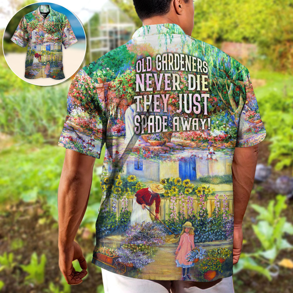 Gardening Old Gardeners Never Die They Just Spade Away - Hawaiian Shirt