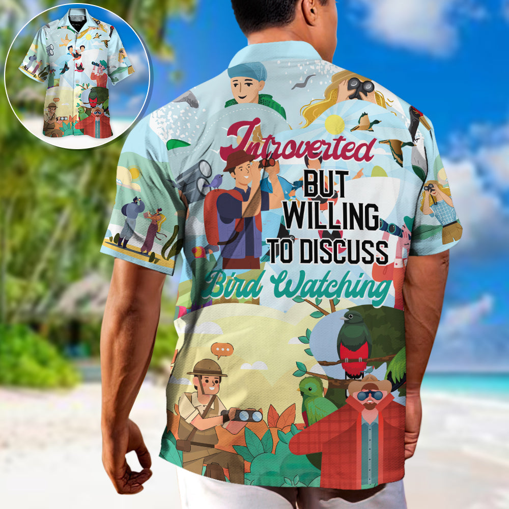 Bird Watching Introverted But Willing To Discuss Bird Watching - Hawaiian Shirt