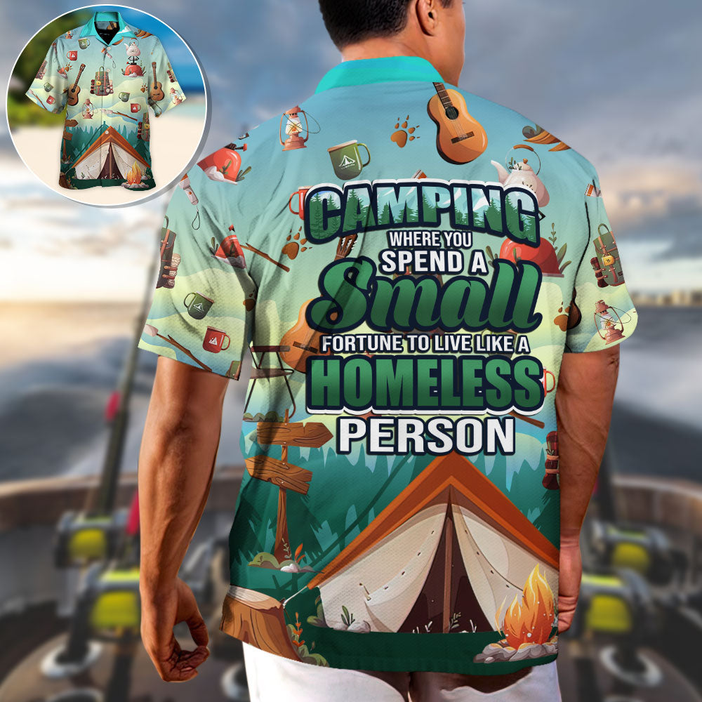 Camping Where You Spend A Small Fortune To Live Like A Homeless Person - Hawaiian Shirt