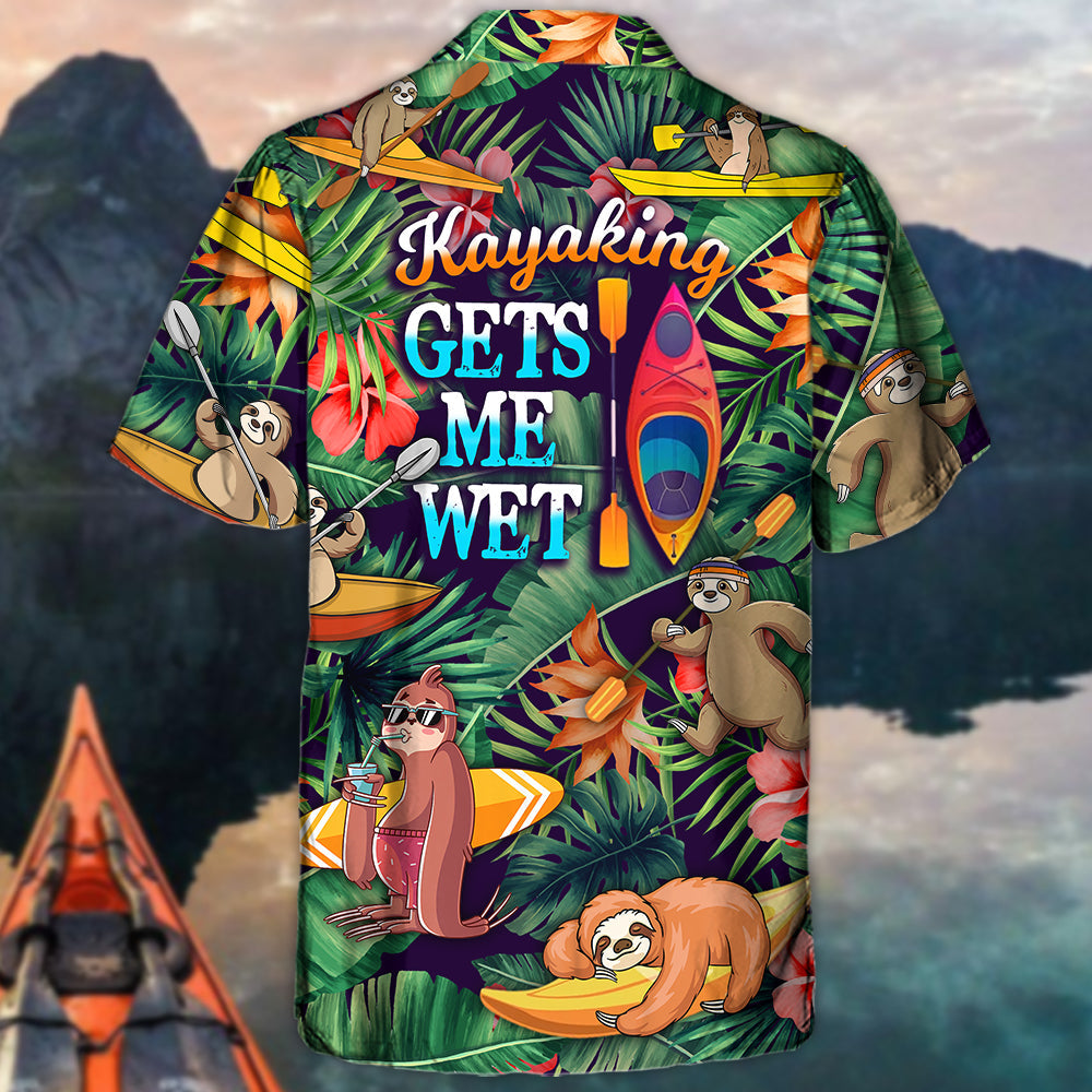 Kayaking Funny Sloth Playing Kayaking Gets Me Wet Tropical Kayaking Lover - Hawaiian Shirt
