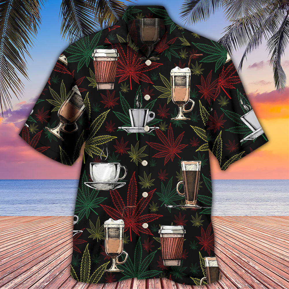 Coffee I Like Coffee And Weed - Hawaiian Shirt - Reefox