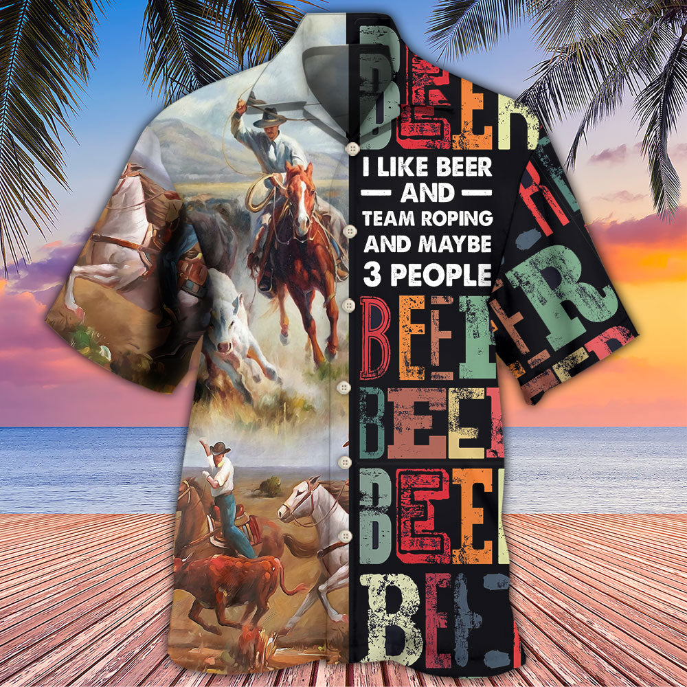 Horse Beer I Like Beer And Team Roping - Hawaiian Shirt - Reefox