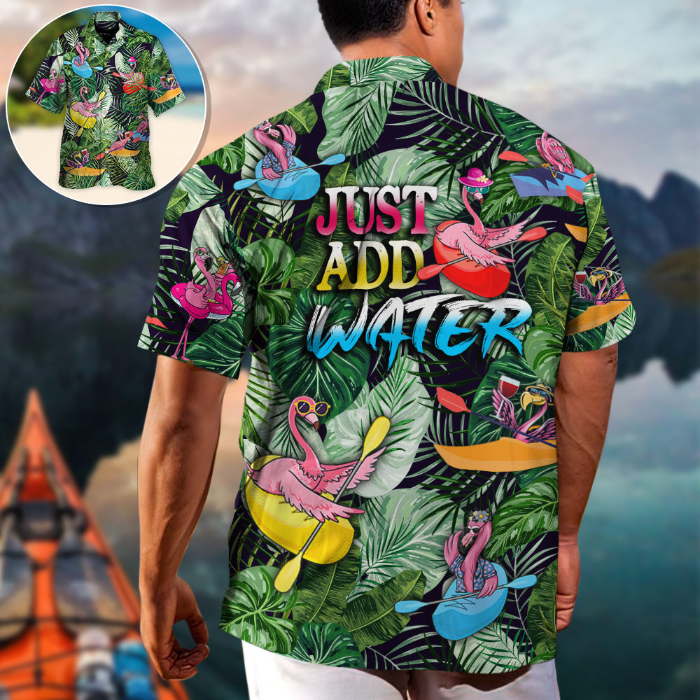Kayaking Funny Flamingo Playing Kayaking Just Add Water Tropical Kayaking Lover - Hawaiian Shirt