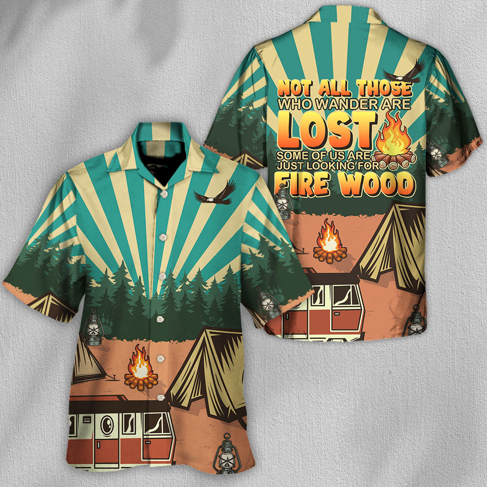 Camping Not All Those Who Wander Are Lost  - Hawaiian Shirt
