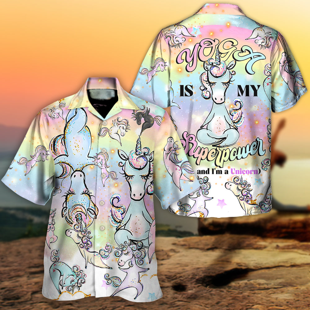 Yoga Unicorn Yoga Is My Superpower (Oh, And I'm a Unicorn) - Hawaiian Shirt