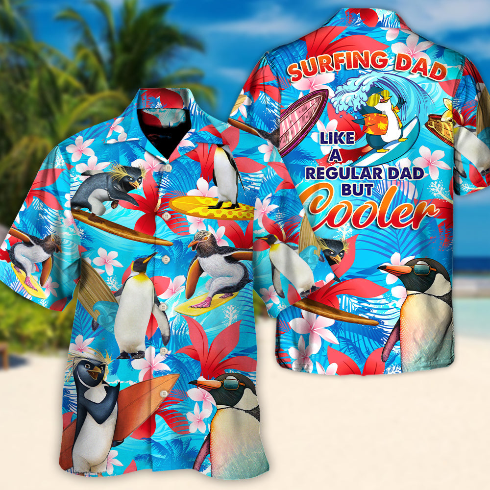Surfing Funny Penguin Surfing Dad Like A Regular Dad But Cooler Lover Surfing - Hawaiian Shirt