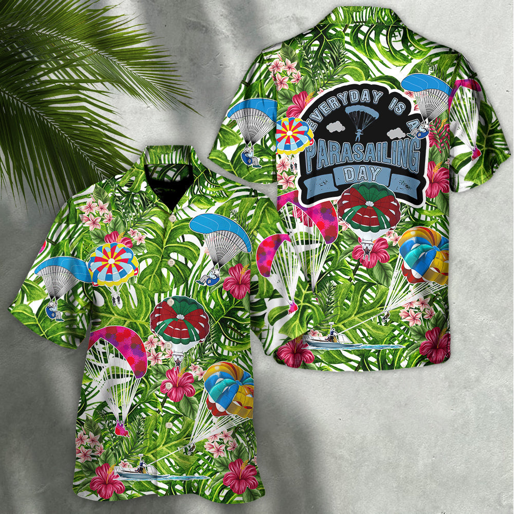 Parasailing Everyday Is A Parasailing Day - Hawaiian Shirt