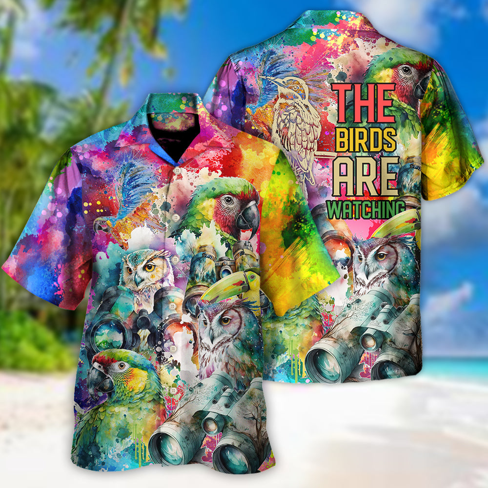 Bird Watching The Birds Are Watching - Hawaiian Shirt