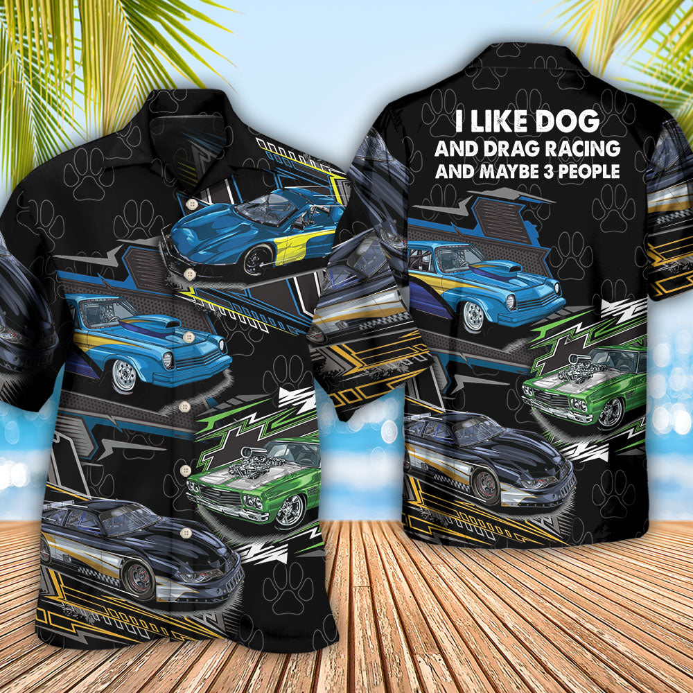 Racing Dog I Like Dog And Drag Racing - Hawaiian Shirt - Reefox