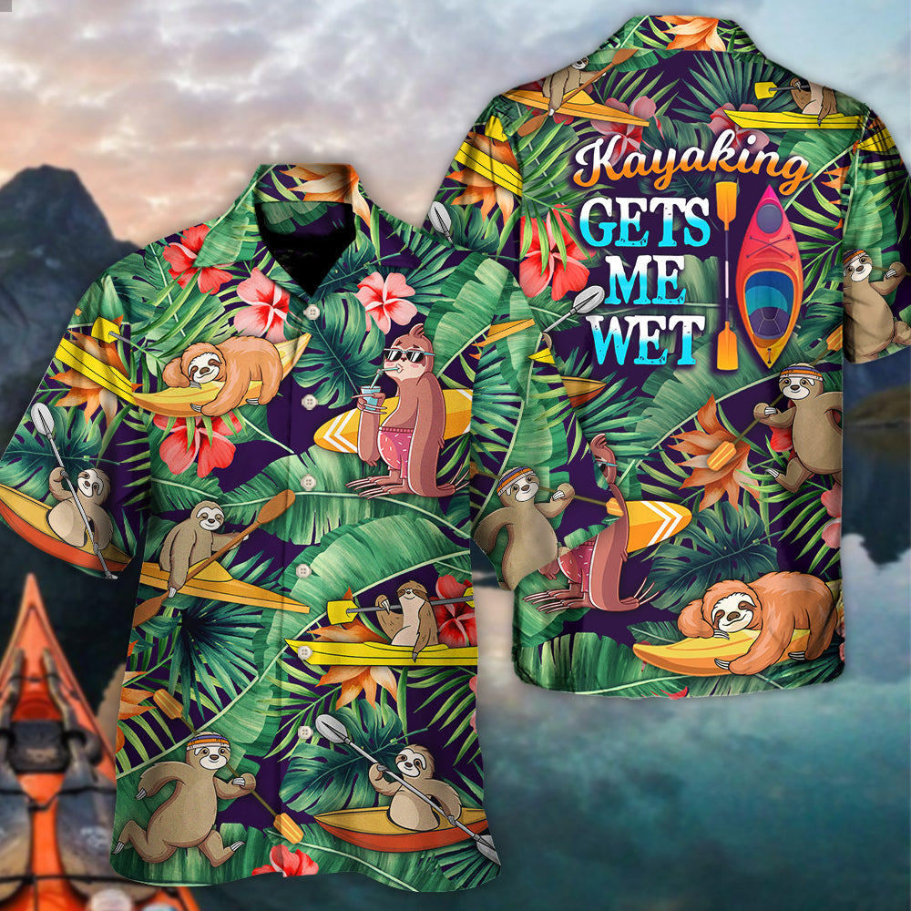 Kayaking Funny Sloth Playing Kayaking Gets Me Wet Tropical Kayaking Lover - Hawaiian Shirt