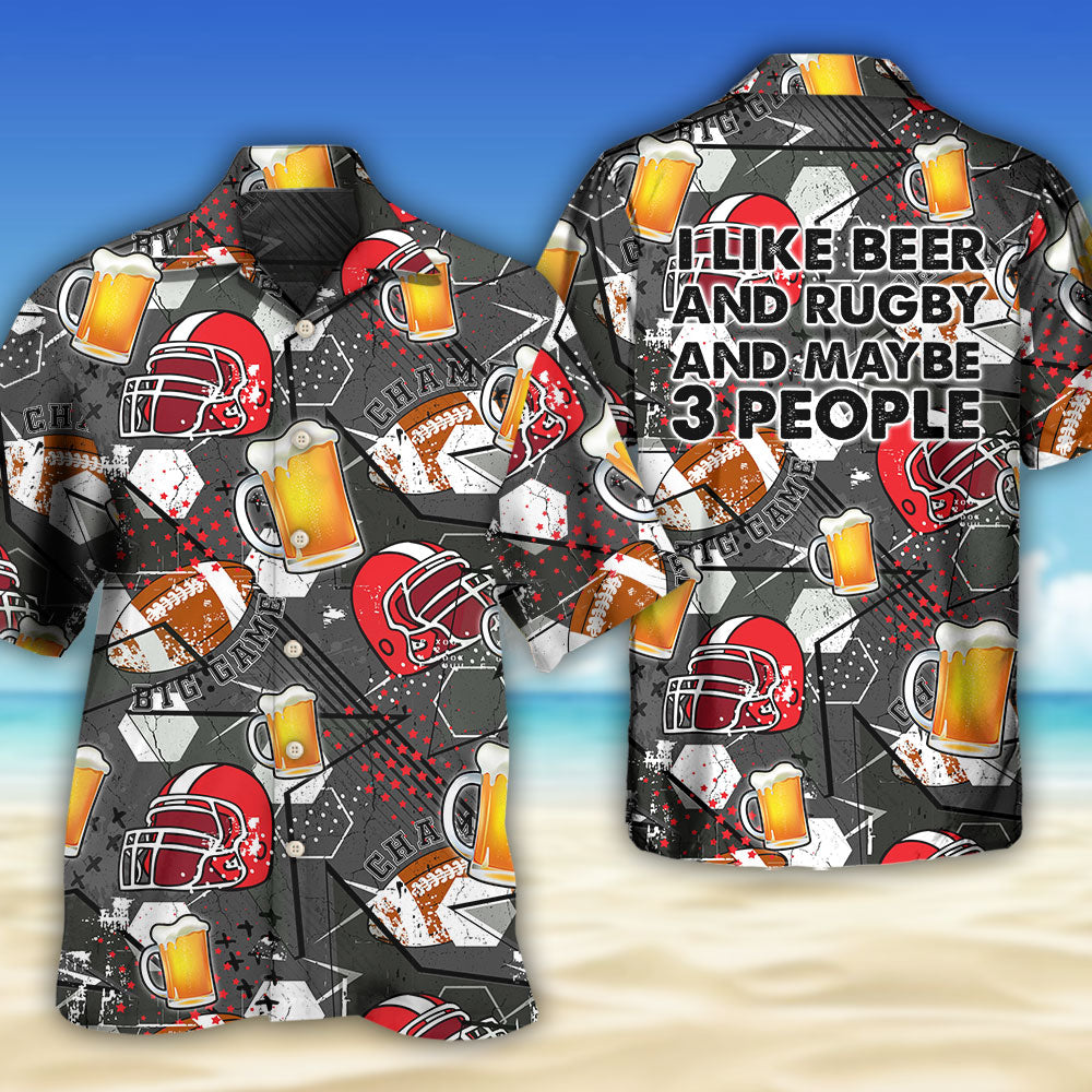 Beer I Like Beer And Rugby And Maybe 3 People - Hawaiian Shirt - Reefox