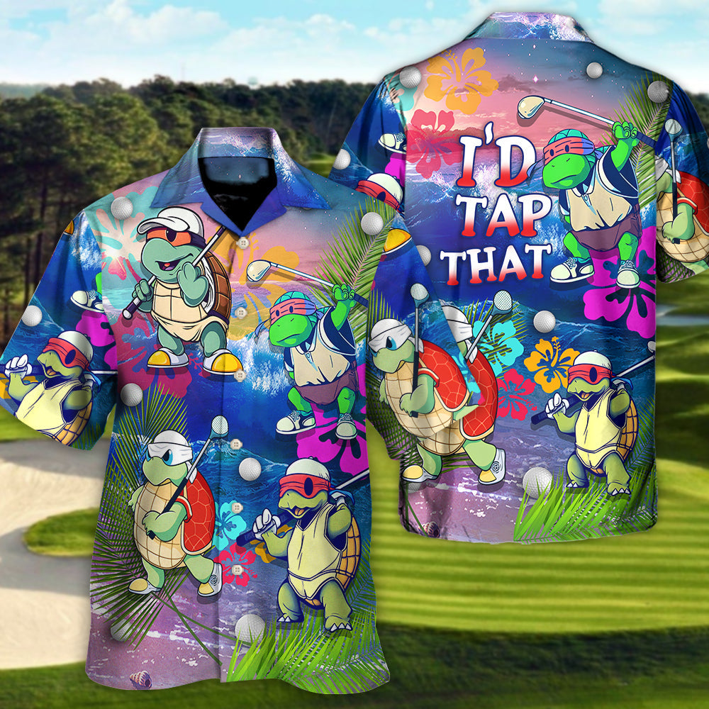 Golf Funny Turtle Playing Golf In The Beach I'd Tap That Golf Lover - Hawaiian Shirt
