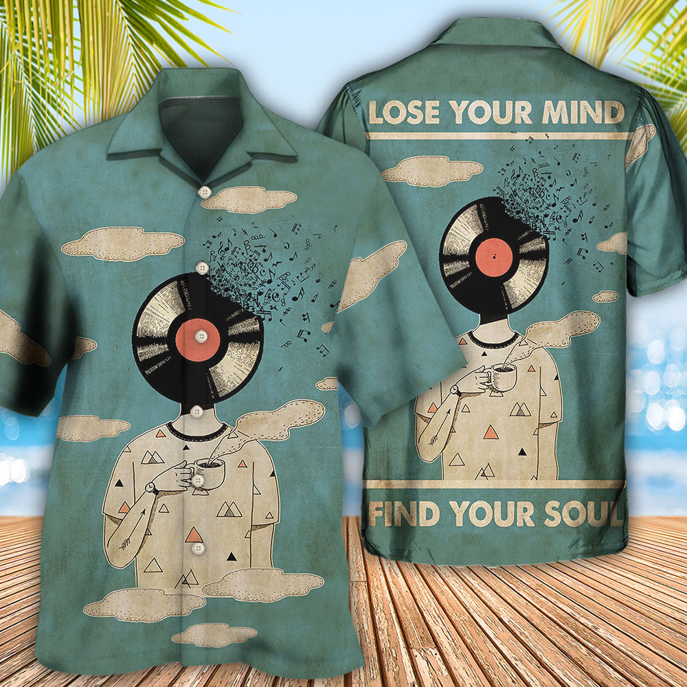 Music Lose Your Mind Find Your Soul - Hawaiian Shirt - Reefox