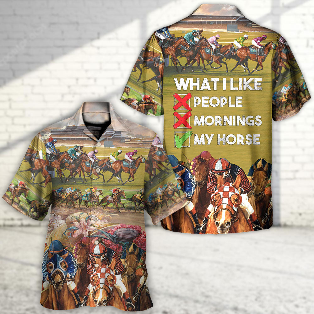 Horseback Riding What I Like People Mornings My Horse - Hawaiian Shirt