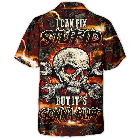 Skull I Can Fix Stupid But It's Gonna Hurt - Hawaiian Shirt