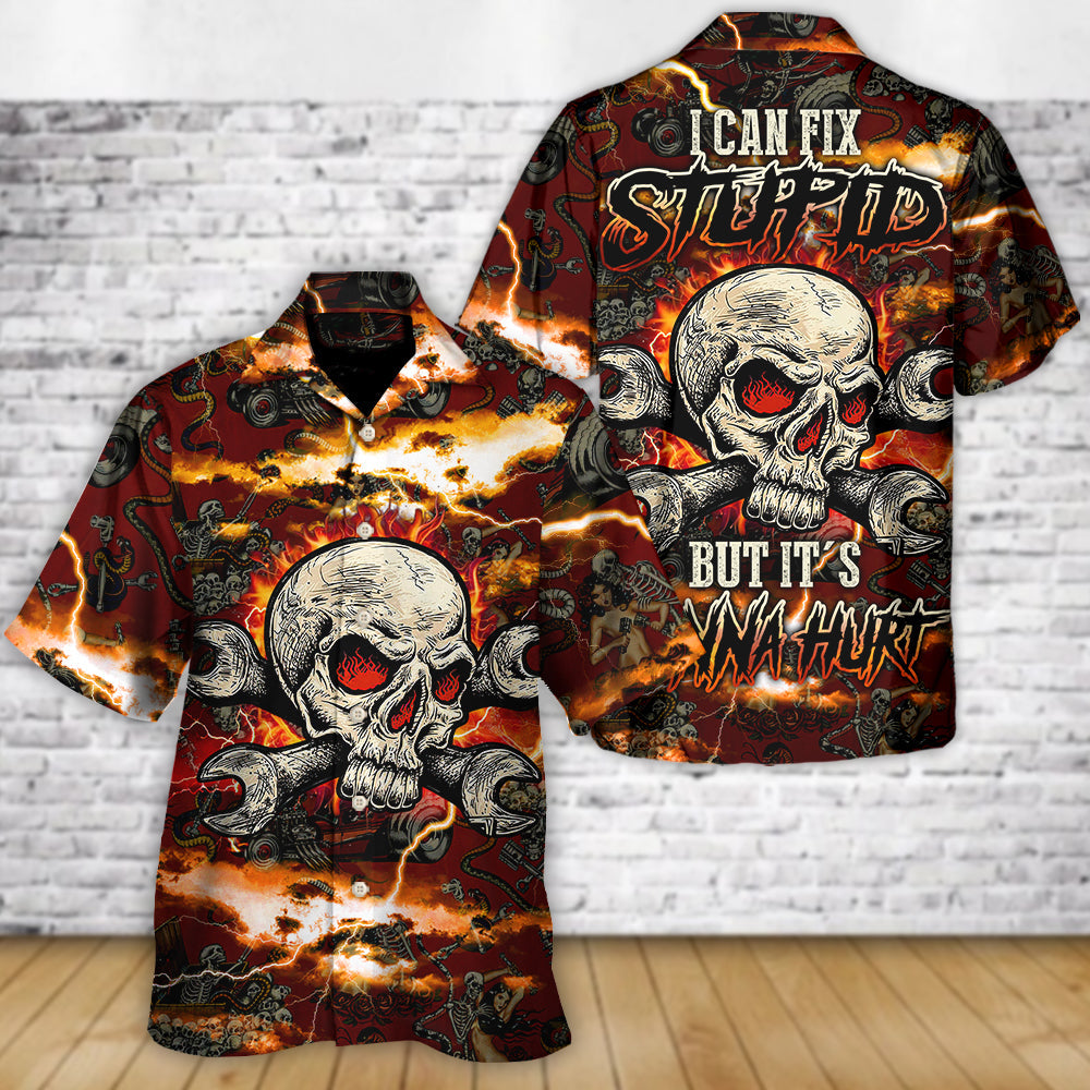 Skull I Can Fix Stupid But It's Gonna Hurt - Hawaiian Shirt