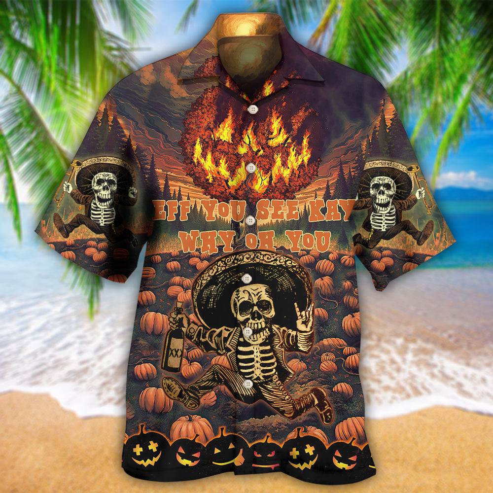 Halloween Eff You See Kay Why Oh You In Fire - Hawaiian Shirt - Reefox