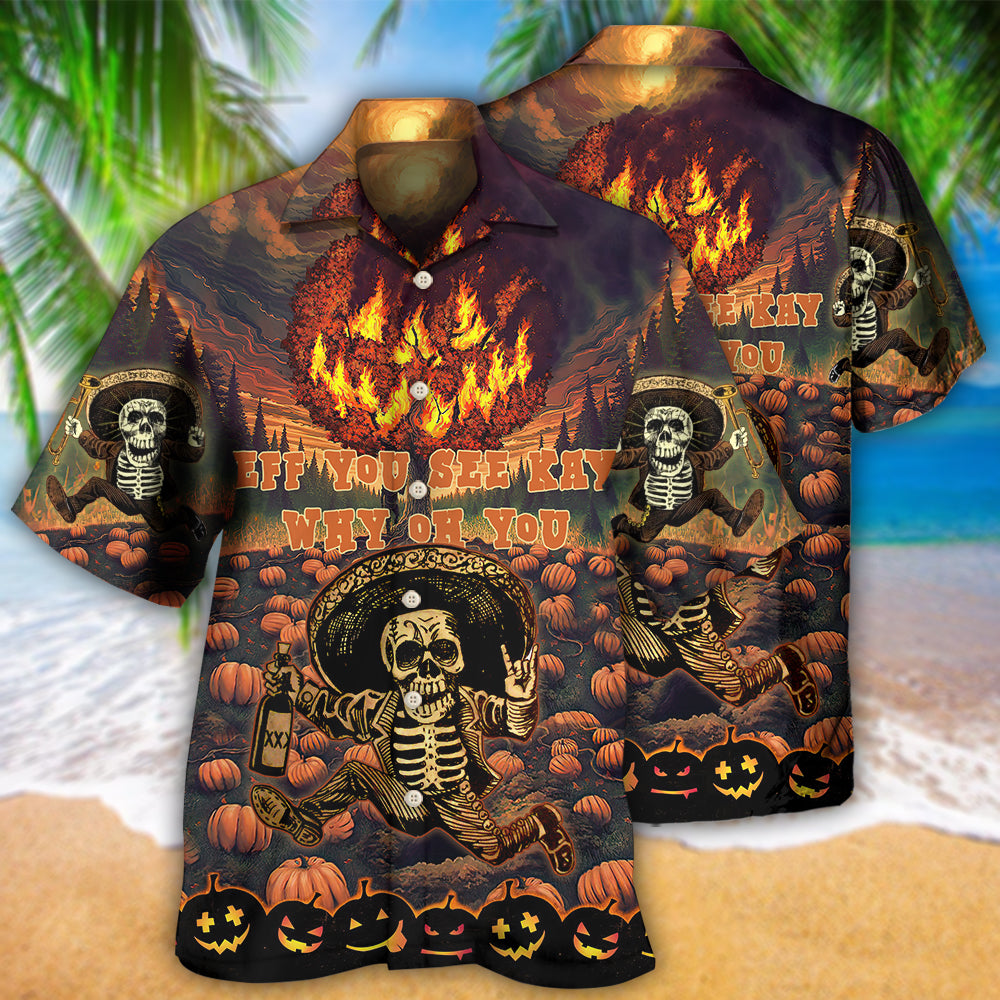 Halloween Eff You See Kay Why Oh You In Fire - Hawaiian Shirt - Reefox